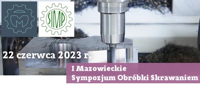 I Mazowieckie Sympozjum Obróbki Skrawaniem (I MSOS)